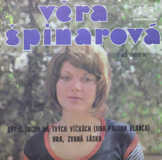 Věra Špinarová - Být sluncem na tvých víčkách / Hra, zvaná láska