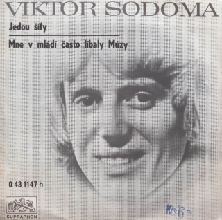 Viktor Sodoma - Jedou šífy / Mne v mládí často líbaly Múzy
