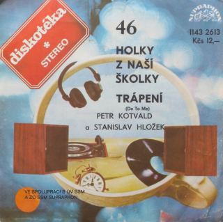 Stanislav Hložek  a  Petr Kotvald - Holky z naší školky / Trápení (Do To Me)