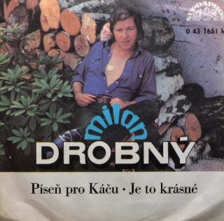 Milan Drobný - Píseň pro Káču / Je to krásné