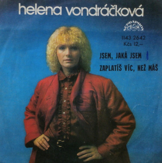 Helena Vondráčková - Jsem, jaká jsem / Zaplatíš víc, než máš