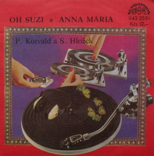 Stanislav Hložek  a  Petr Kotvald - Oh Suzi / Anna Maria