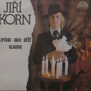Jiří Korn - Zpívat jako déšť / Klaudie