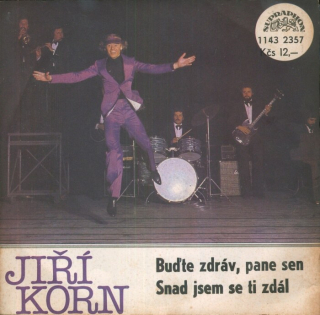 Jiří Korn - Buďte zdráv, pane sen / Snad jsem se ti zdál