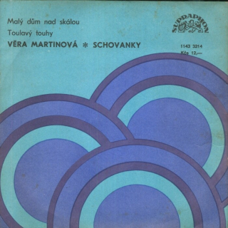 Věra Martinová, Schovanky - Malý dům nad skálou / Toulavý touhy