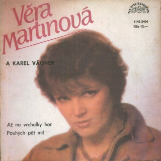 Věra Martinová, Karel Vágner - Až na vrcholky hor / Pouhých pět mil