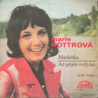 Marie Rottrová - Markétka / Až přijde tvůj čas