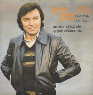Karel Gott - Rikitiky lásko má / O dvě vrátka dál