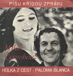 Milan Černohouz - Píšu křídou zprávu / Holka z cest (Paloma Blanca)