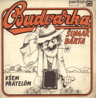 Budvarka - Šumař Bárta / Všem přátelům