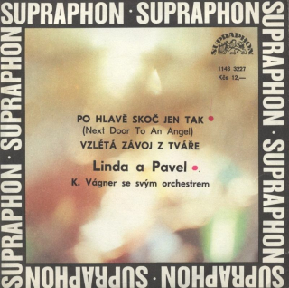 Linda  a  Pavel - Po hlavě skoč jen tak (Next Door To An Angel) / Vzlétá závoj z tváře