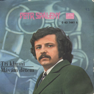 Petr Spálený - Tři klauni / Mávám dětem