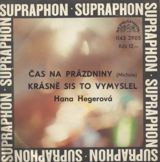 Hana Hegerová - Čas na prázdniny / Krásně sis to vymyslel