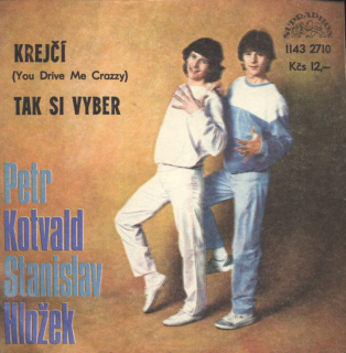 Stanislav Hložek  a  Petr Kotvald - Krejčí (You Drive Me Crazzy) / Tak si vyber