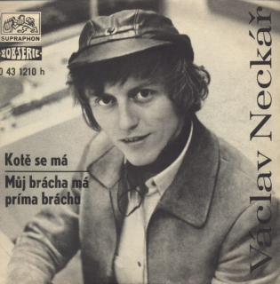 Václav Neckář - Kotě se má / Můj brách má príma bráchu