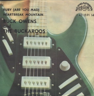Buck Owens  a  The Buckaroos - Ruby (Are you mad) / Heartbreak Mountain