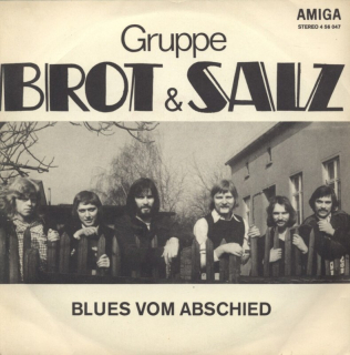 Gruppe Brot  a  Salz - Blues Vom Abschied / Bleib Nicht Stehn