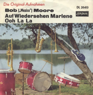 Bob Moore And His Orchestra  a  Chorus - Auf Wiedersehen Marlene / Ooh La La