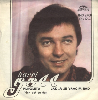 Karel Gott - Plnoletá (Nun bist du da) / Jak já se vracím rád