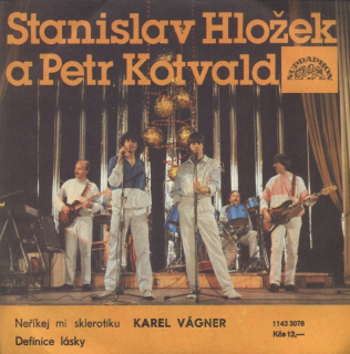 Stanislav Hložek  a  Petr Kotvald - Neříkej mi sklerotiku / Definice lásky