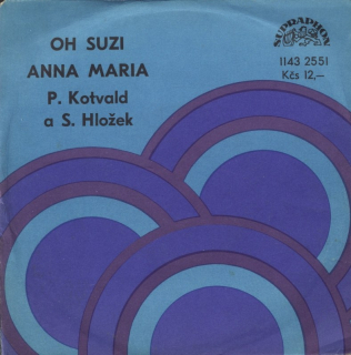 Stanislav Hložek  a  Petr Kotvald - Oh Suzi / Anna Maria