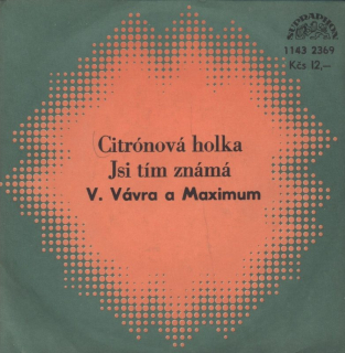 Vítězslav Vávra  a  Maximum - Citrónová holka / Jsi tím známá