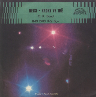 O.K. Band - Nejsi / Kroky ve tmě