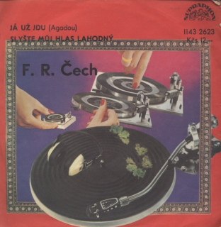 F.R.Čech - Já už jdu (Agadou) / Slyšte můj hlas lahodný