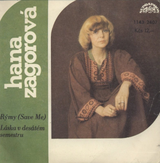 Hana Zagorová - Rýmy (Save Me) / Láska v desátém semestru