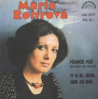 Marie Rottrová - Půlnoční pláč / Ty se mi, lásko, snad jen zdáš (SP)