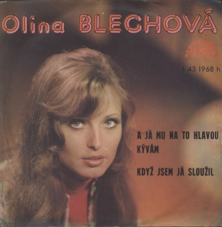 Olina Blechová - A já mu na to hlavou kývám / Když jsem já sloužil