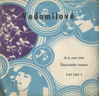 Vodomilové - Já tu zemi znám / Železničářská romance