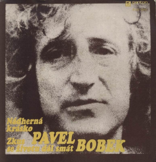 Pavel Bobek - Nádherná krásko / Zkus se životu dál smát