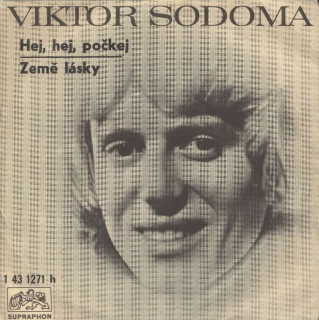 Viktor Sodoma - Hej, hej, počkej / Země lásky