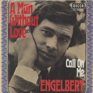 Engelbert - A Man Without Love / Call On Me