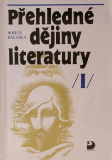 Balajka, Bohuš - Přehledné dějiny literatury 1