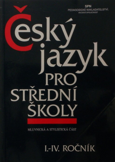 Hlavsa, Zdeněk; Čechová, Marie a další - Český jazyk pro střední školy I-IV ročník (mluvnická a stylistická část)
