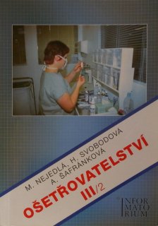 Nejedlá, Marie; Svobodová, Hana;  Šafránková, Alena - Ošetřovatelství III/2 pro SZŠ
