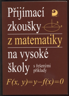 Kaňka, Miloš; Coufal, Jan - Přijímací zkoušky z matematiky na vysoké školy s řešenými příklady