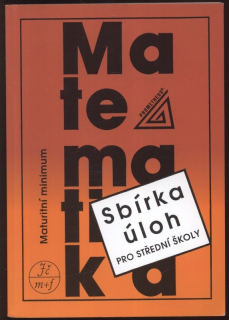 Kubát, Josef; Hrubý, Dag; Pilgr, Josef - Sbírka úloh z matematiky - Maturitní minimum