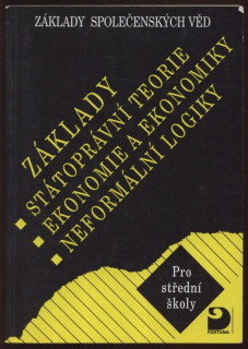 Eichler, Bohuslav; Ryska, Radovan; Svoboda, Vladimír - Základy společenských věd - (Základy státoprávní teorie, ekonomie a ekonomiky, neformální logiky) pro střední školy
