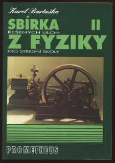 Bartuška, Karel - Sbírka řešených úloh z fyziky II pro střední školy