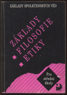 Adamová, Lenka; Dudák, Vladislav; Ventura, Václav - Základy společenských věd - Základy Filosofie, Etiky pro střední školy