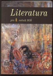 Soukal, Josef a kol. - Literatura pro 4. ročník SOŠ