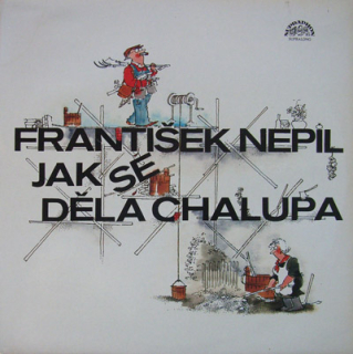 František Nepil - Jak se dělá chalupa (LP)