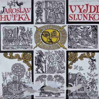 Jaroslav Hutka - Vyjdi slunko (moravské balady) (LP)