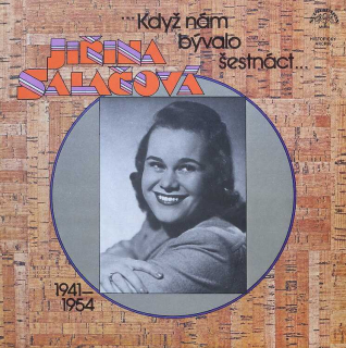 Jiřina Salačová - Když nám bývalo šestnáct ... (1941-1954)  (LP)