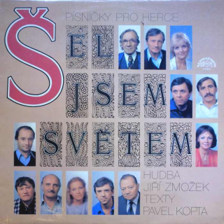 Various Artists - Šel jsem světem (Písničky pro herce) (LP)