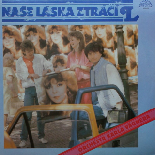 Orchestr Karla Vágnera - Naše láska ztrácí L (LP)