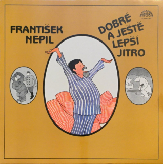 František Nepil - Dobré a ještě lepší jitro (LP)